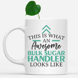 white-mug-Funny-Bulk-Sugar-Handler-Mug-This-Is-What-An-Awesome-Bulk-Sugar-Handler-Looks-Like-600333