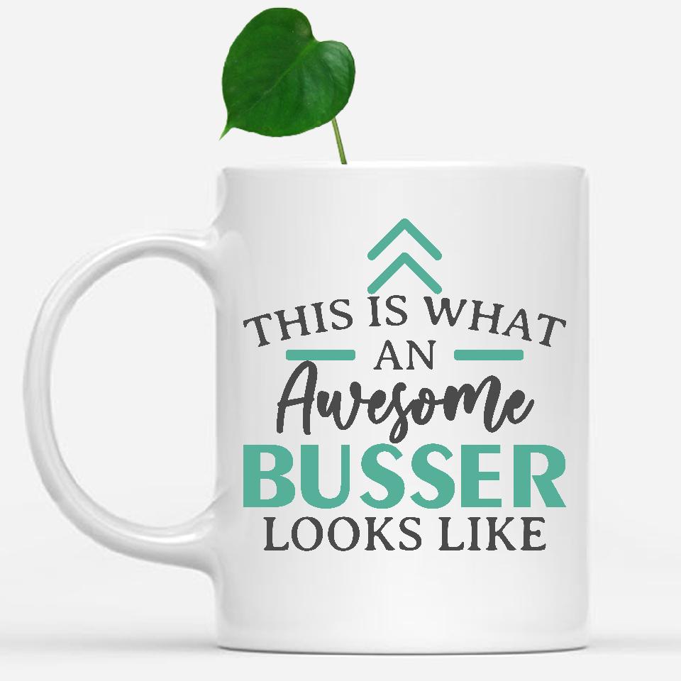 white-mug-Funny-Busser-Mug-This-Is-What-An-Awesome-Busser-Looks-Like-900402
