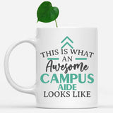 white-mug-Funny-Campus-Aide-Mug-This-Is-What-An-Awesome-Campus-Aide-Looks-Like-600384