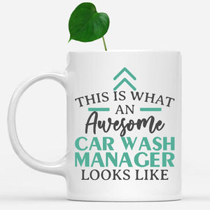 white-mug-Funny-Car-Wash-Manager-Mug-This-Is-What-An-Awesome-Car-Wash-Manager-Looks-Like-600397