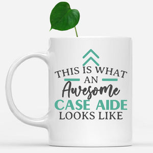 white-mug-Funny-Case-Aide-Mug-This-Is-What-An-Awesome-Case-Aide-Looks-Like-900453
