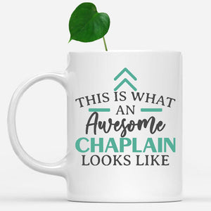 white-mug-Funny-Chaplain-Mug-This-Is-What-An-Awesome-Chaplain-Looks-Like-900478