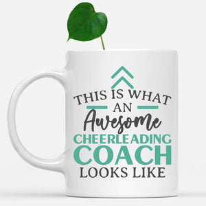 white-mug-Funny-Cheerleading-Coach-Mug-This-Is-What-An-Awesome-Cheerleading-Coach-Looks-Like-600466