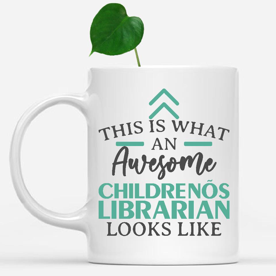 white-mug-Funny-Children'S-Librarian-Mug-This-Is-What-An-Awesome-Children'S-Librarian-Looks-Like-600510