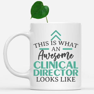 white-mug-Funny-Clinical-Director-Mug-This-Is-What-An-Awesome-Clinical-Director-Looks-Like-900552