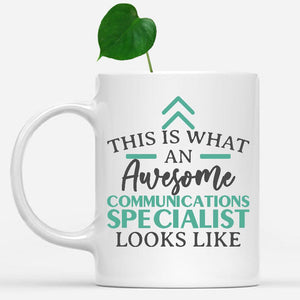 white-mug-Funny-Communications-Specialist-Mug-This-Is-What-An-Awesome-Communications-Specialist-Looks-Like-900615
