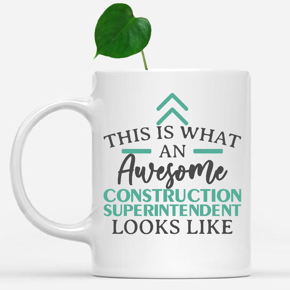 white-mug-Funny-Construction-Superintendent-Mug-This-Is-What-An-Awesome-Construction-Superintendent-Looks-Like-900660