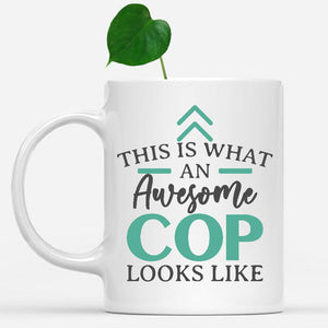 white-mug-Funny-Cop-Mug-This-Is-What-An-Awesome-Cop-Looks-Like-600691