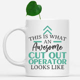 white-mug-Funny-Cut-Out-Operator-Mug-This-Is-What-An-Awesome-Cut-Out-Operator-Looks-Like-600775