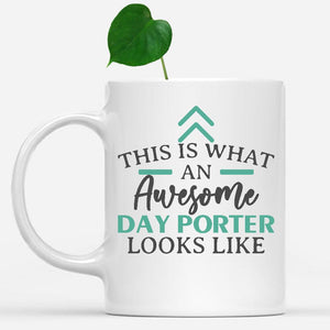 white-mug-Funny-Day-Porter-Mug-This-Is-What-An-Awesome-Day-Porter-Looks-Like-900787