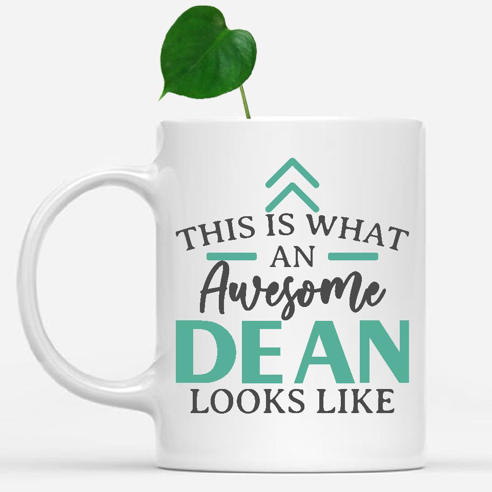 white-mug-Funny-Dean-Mug-This-Is-What-An-Awesome-Dean-Looks-Like-900790