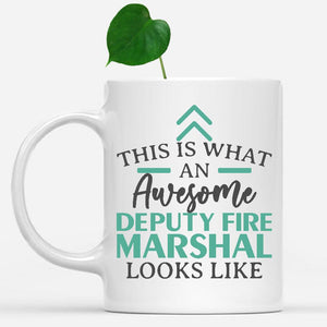 white-mug-Funny-Deputy-Fire-Marshal-Mug-This-Is-What-An-Awesome-Deputy-Fire-Marshal-Looks-Like-600806