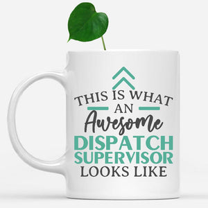 white-mug-Funny-Dispatch-Supervisor-Mug-This-Is-What-An-Awesome-Dispatch-Supervisor-Looks-Like-900868