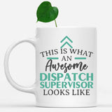 white-mug-Funny-Dispatch-Supervisor-Mug-This-Is-What-An-Awesome-Dispatch-Supervisor-Looks-Like-900868