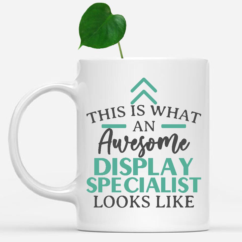 white-mug-Funny-Display-Specialist-Mug-This-Is-What-An-Awesome-Display-Specialist-Looks-Like-600860