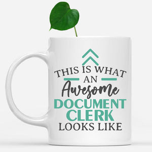 white-mug-Funny-Document-Clerk-Mug-This-Is-What-An-Awesome-Document-Clerk-Looks-Like-900884