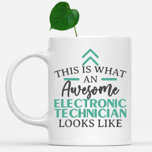white-mug-Funny-Electronic-Technician-Mug-This-Is-What-An-Awesome-Electronic-Technician-Looks-Like-900946