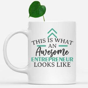 white-mug-Funny-Entrepreneur-Mug-This-Is-What-An-Awesome-Entrepreneur-Looks-Like-600985