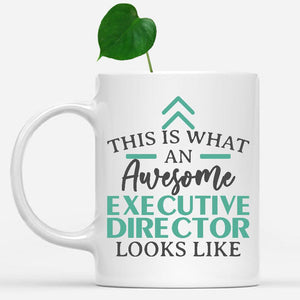 white-mug-Funny-Executive-Director-Mug-This-Is-What-An-Awesome-Executive-Director-Looks-Like-901041