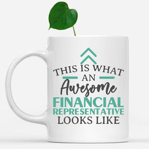 white-mug-Funny-Financial-Representative-Mug-This-Is-What-An-Awesome-Financial-Representative-Looks-Like-901132