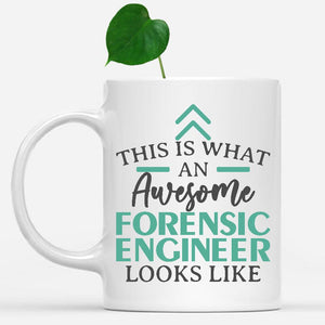 white-mug-Funny-Forensic-Engineer-Mug-This-Is-What-An-Awesome-Forensic-Engineer-Looks-Like-901189