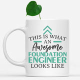 white-mug-Funny-Foundation-Engineer-Mug-This-Is-What-An-Awesome-Foundation-Engineer-Looks-Like-601156