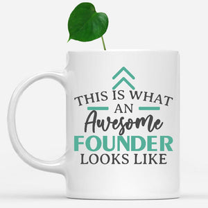 white-mug-Funny-Founder-Mug-This-Is-What-An-Awesome-Founder-Looks-Like-901200