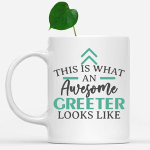 white-mug-Funny-Greeter-Mug-This-Is-What-An-Awesome-Greeter-Looks-Like-901291