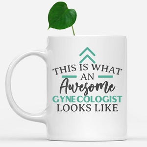 white-mug-Funny-Gynecologist-Mug-This-Is-What-An-Awesome-Gynecologist-Looks-Like-901303