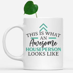 white-mug-Funny-Houseperson-Mug-This-Is-What-An-Awesome-Houseperson-Looks-Like-901370