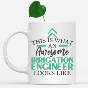 white-mug-Funny-Irrigation-Engineer-Mug-This-Is-What-An-Awesome-Irrigation-Engineer-Looks-Like-601431