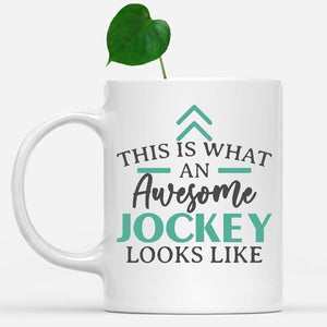 white-mug-Funny-Jockey-Mug-This-Is-What-An-Awesome-Jockey-Looks-Like-601454