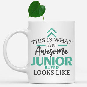 white-mug-Funny-Junior-Buyer-Mug-This-Is-What-An-Awesome-Junior-Buyer-Looks-Like-901562