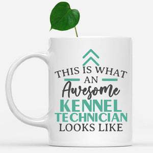 white-mug-Funny-Kennel-Technician-Mug-This-Is-What-An-Awesome-Kennel-Technician-Looks-Like-901570