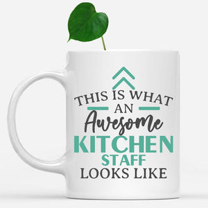 white-mug-Funny-Kitchen-Staff-Mug-This-Is-What-An-Awesome-Kitchen-Staff-Looks-Like-901577