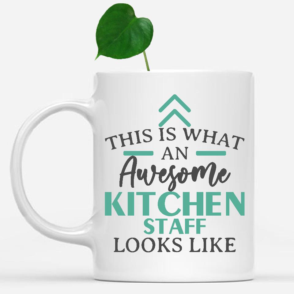 white-mug-Funny-Kitchen-Staff-Mug-This-Is-What-An-Awesome-Kitchen-Staff-Looks-Like-901577