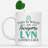 white-mug-Funny-LVN-Mug-This-Is-What-An-Awesome-LVN-Looks-Like-901725