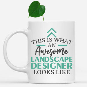 white-mug-Funny-Landscape-Designer-Mug-This-Is-What-An-Awesome-Landscape-Designer-Looks-Like-901606