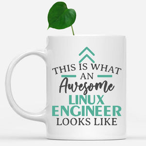 white-mug-Funny-Linux-Engineer-Mug-This-Is-What-An-Awesome-Linux-Engineer-Looks-Like-901679