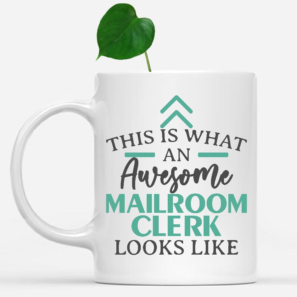 white-mug-Funny-Mailroom-Clerk-Mug-This-Is-What-An-Awesome-Mailroom-Clerk-Looks-Like-901735