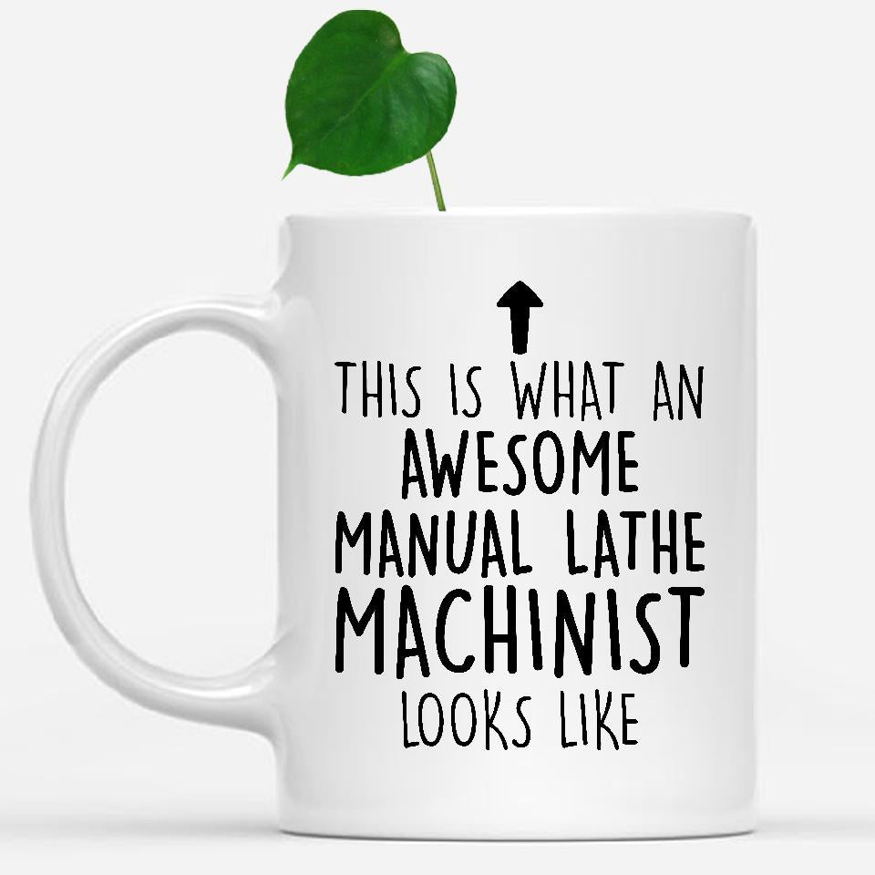 white-mug-Funny-Manual-Lathe-Machinist-Mug,-Going-Away-Gifts,-Birthday-Gift-For-Coworkers-501664
