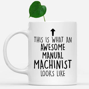 white-mug-Funny-Manual-Machinist-Mug,-Going-Away-Gifts,-Birthday-Gift-For-Coworkers-801768