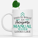 white-mug-Funny-Manual-Tester-Mug-This-Is-What-An-Awesome-Manual-Tester-Looks-Like-901769