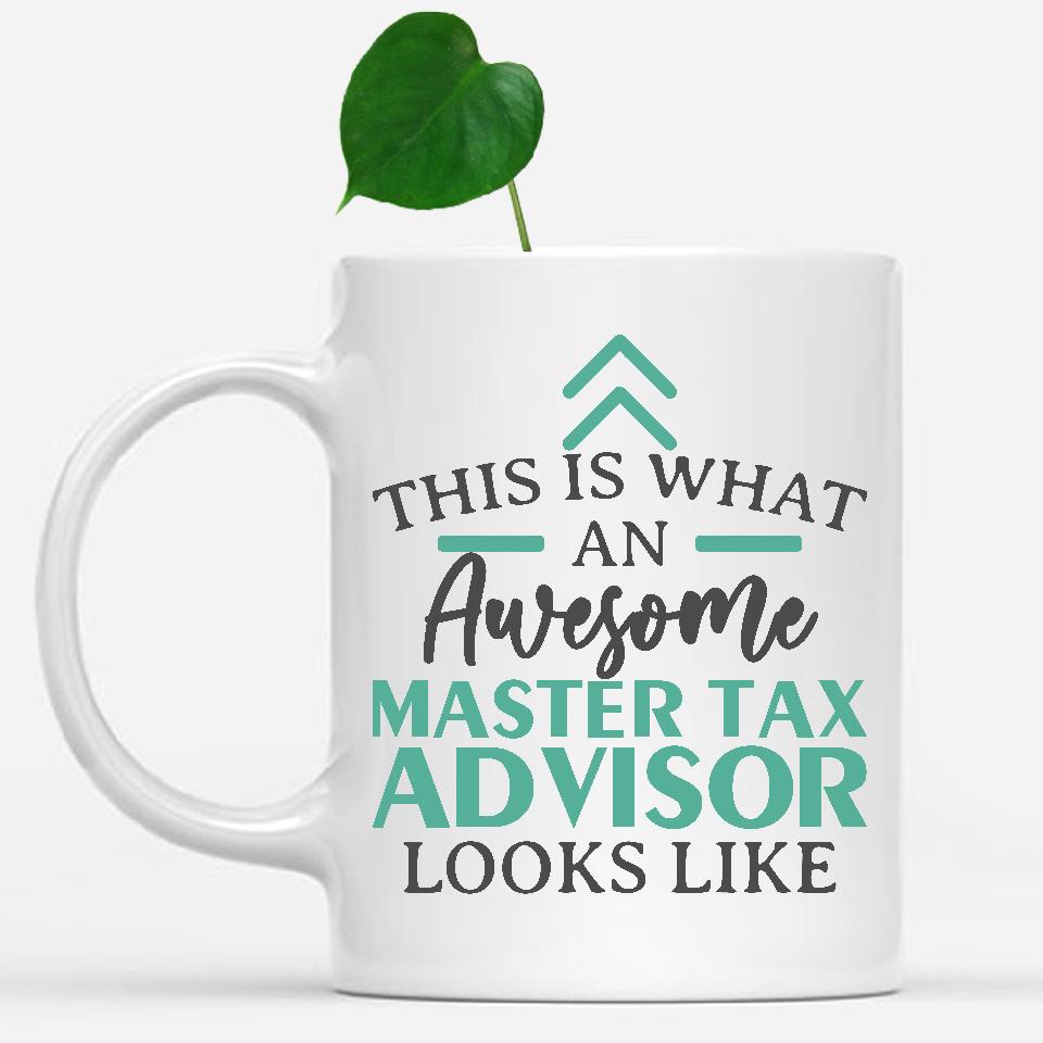 white-mug-Funny-Master-Tax-Advisor-Mug-This-Is-What-An-Awesome-Master-Tax-Advisor-Looks-Like-601687