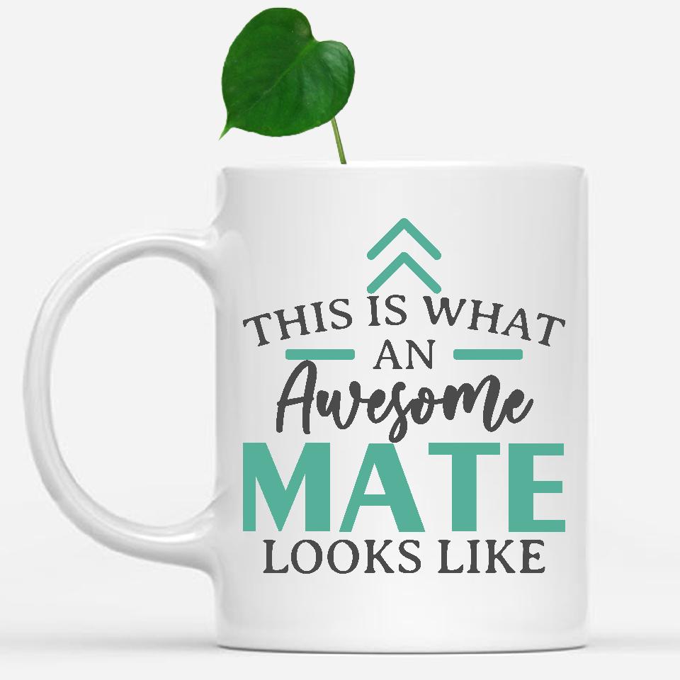 white-mug-Funny-Mate-Mug-This-Is-What-An-Awesome-Mate-Looks-Like-601704