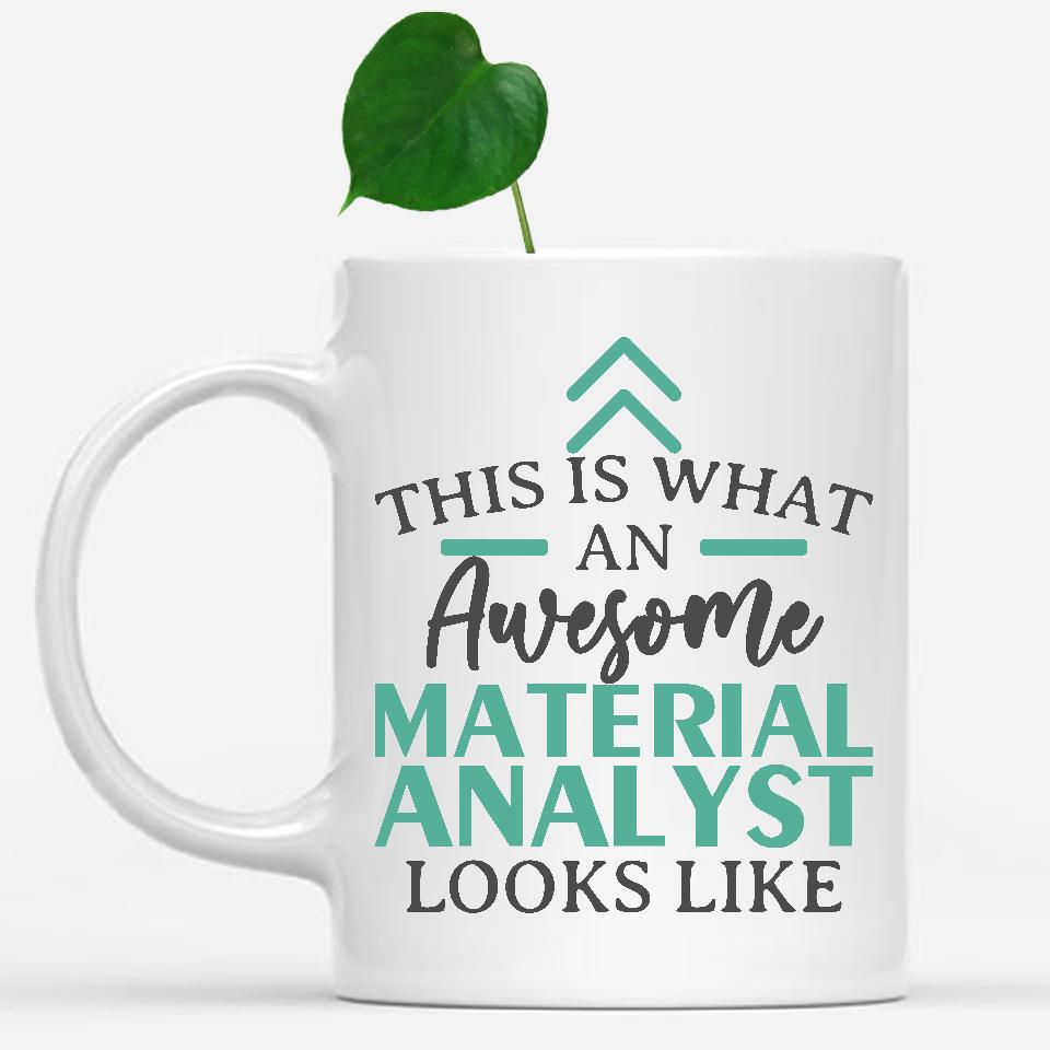 white-mug-Funny-Material-Analyst-Mug-This-Is-What-An-Awesome-Material-Analyst-Looks-Like-601688