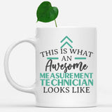 white-mug-Funny-Measurement-Technician-Mug-This-Is-What-An-Awesome-Measurement-Technician-Looks-Like-601711