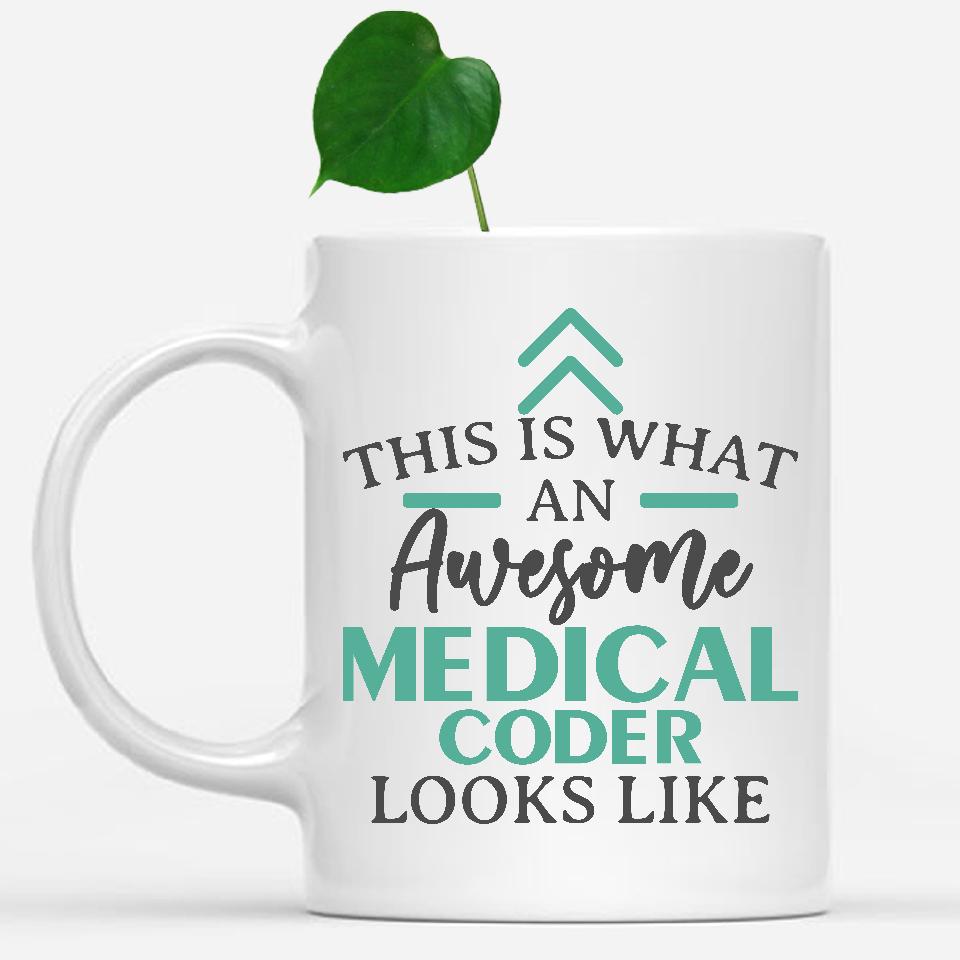 white-mug-Funny-Medical-Coder-Mug-This-Is-What-An-Awesome-Medical-Coder-Looks-Like-901853