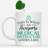 white-mug-Funny-Medical-Instructor-Mug-This-Is-What-An-Awesome-Medical-Instructor-Looks-Like-901861