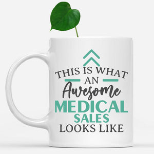 white-mug-Funny-Medical-Sales-Mug-This-Is-What-An-Awesome-Medical-Sales-Looks-Like-901870